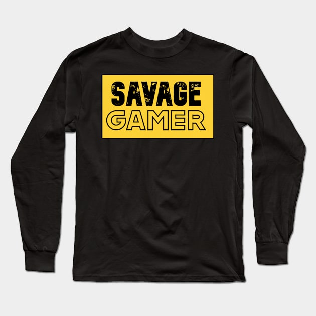 Savage Gamer Long Sleeve T-Shirt by SavageTacoSquad